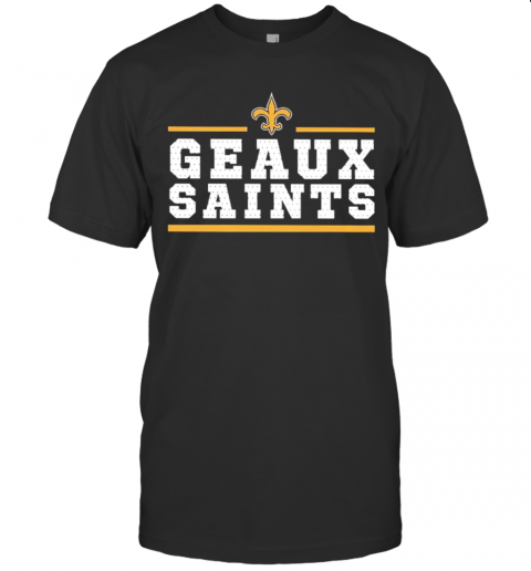 Geaux New Orleans Saints T-Shirt