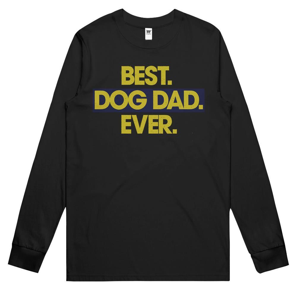 Mens Cool Best Dog Dad Ever Funny Fathers Day Hilarious Graphic Puppy Tee Guy Long Sleeve T Shirts