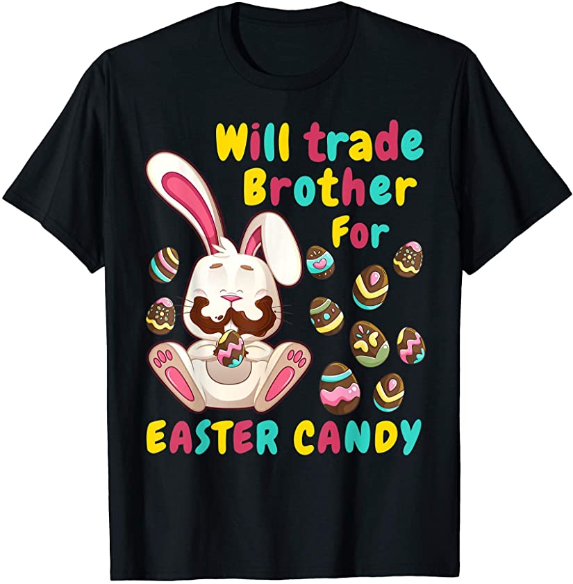 Bunny easter Candy Will Trade Brother For Easter Candy Kids T-Shirt