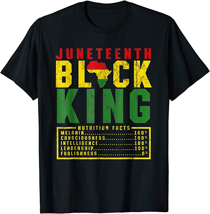 Juneteenth Black King Nutrition Facts Melanin Black Pride T-Shirt