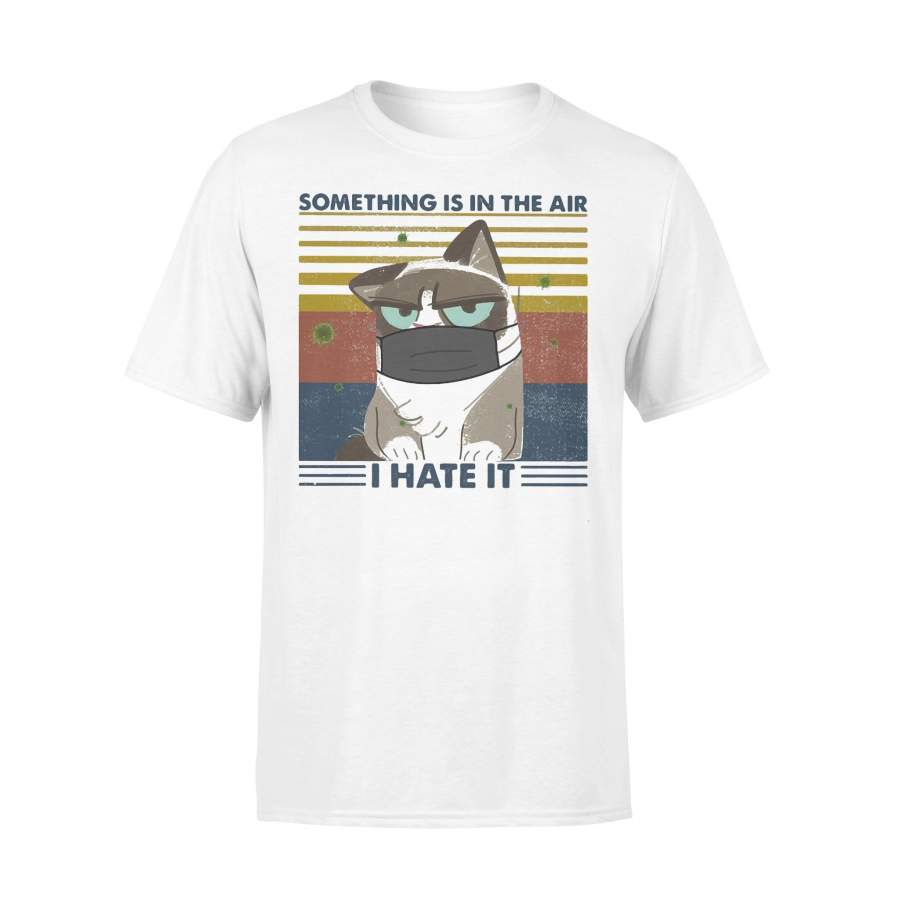 Something Is In The Air I Hate It Cat Mask Vintage Retro T-shirt