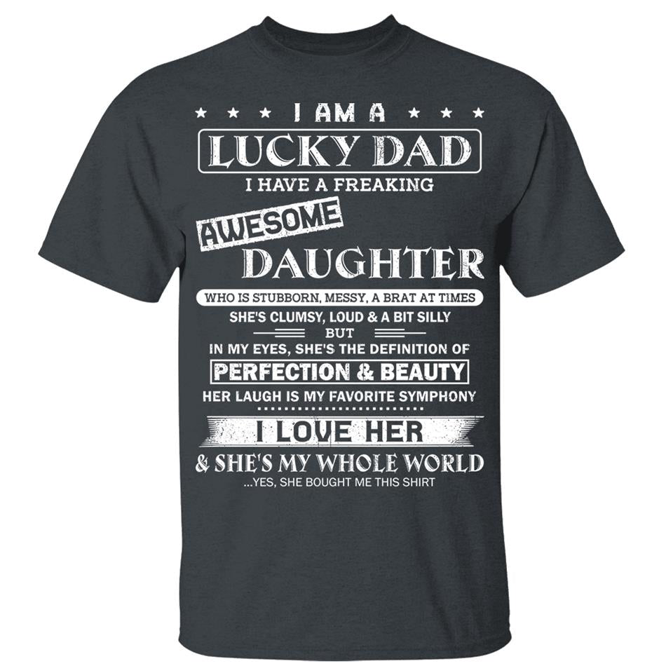 I Am A Lucky Dad I Have A Freaking Awesome Daughter Shirts For Dad Vr2 Hg98 Trna