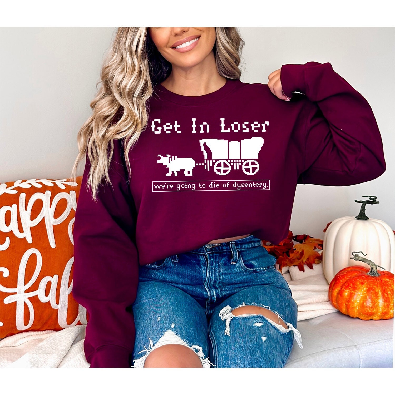 Get In Loser We’re Going To Die Of Dysentery Shirt, Retro Halloween Shirt, Horror Movie Sweater, Scary Movie Hoodie