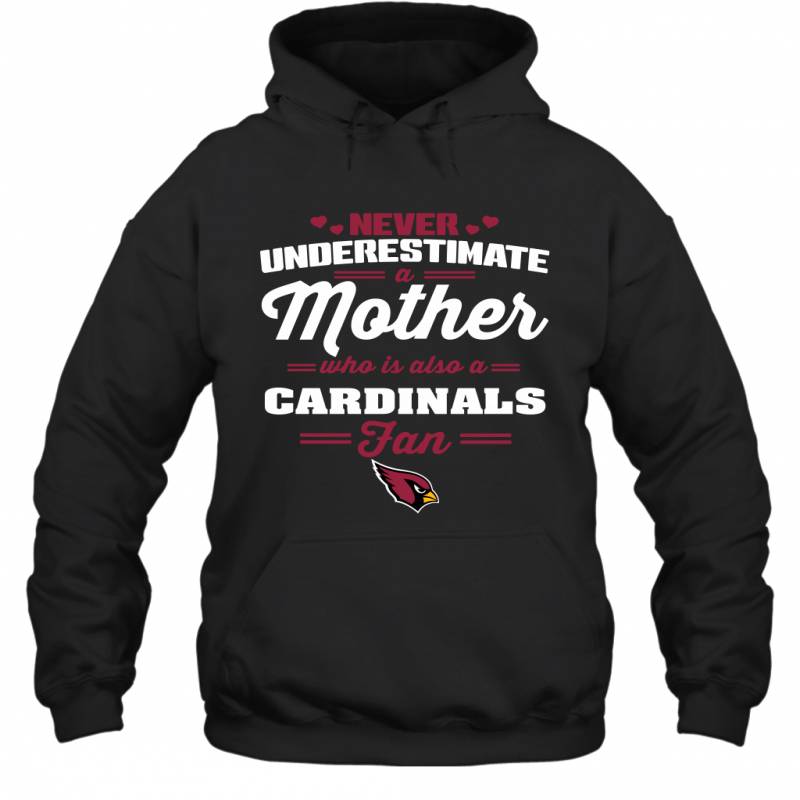 Never Underestimate Mother Who Is Also A Arizona Cardinals Fan Mother’s day gift Hoodie