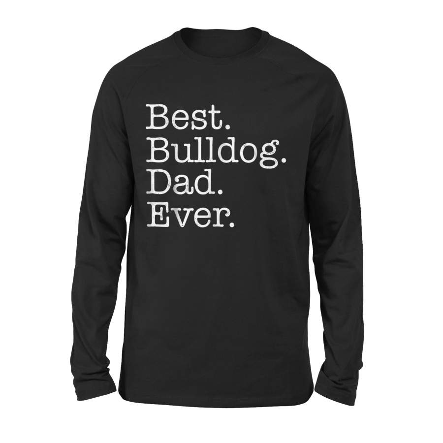 Best Bulldog Dad Ever 02 Long Sleeve T-Shirt