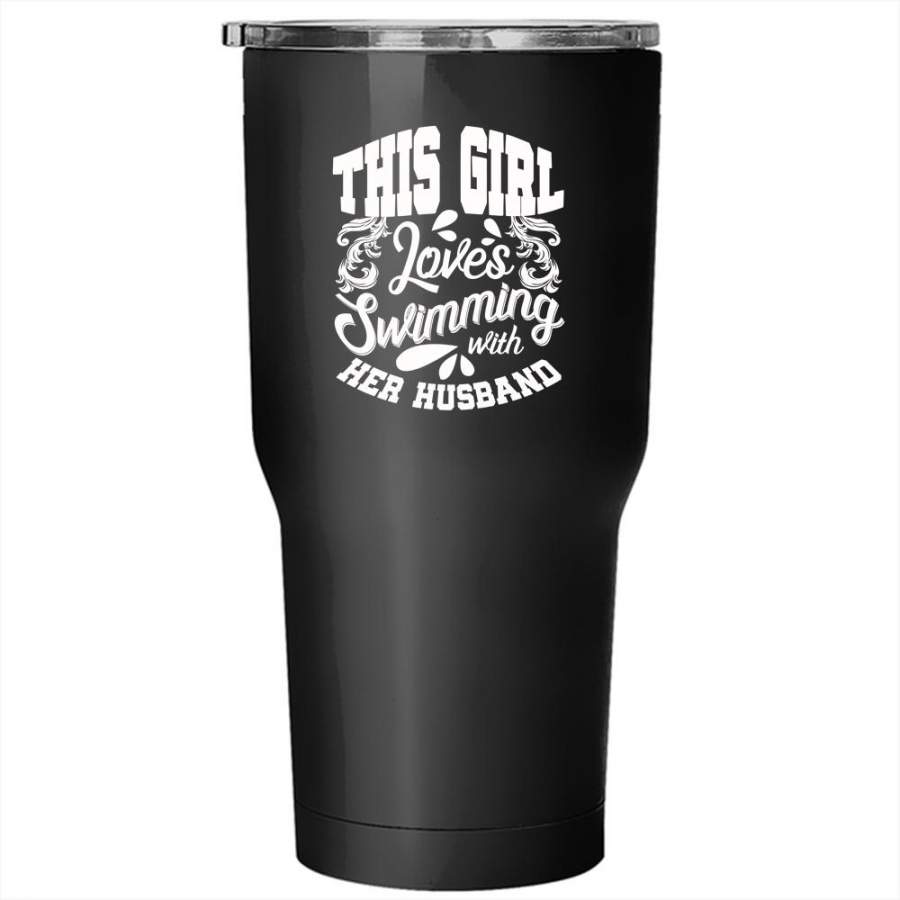 This Girl Loves Swimming With Her Husband Tumbler 30 oz Stainless Steel, Couple Travel Mug