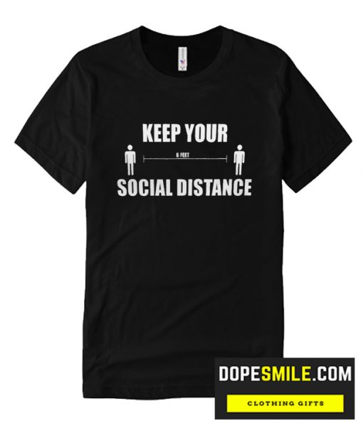 Keep Your Social Distancing cool  T Shirt