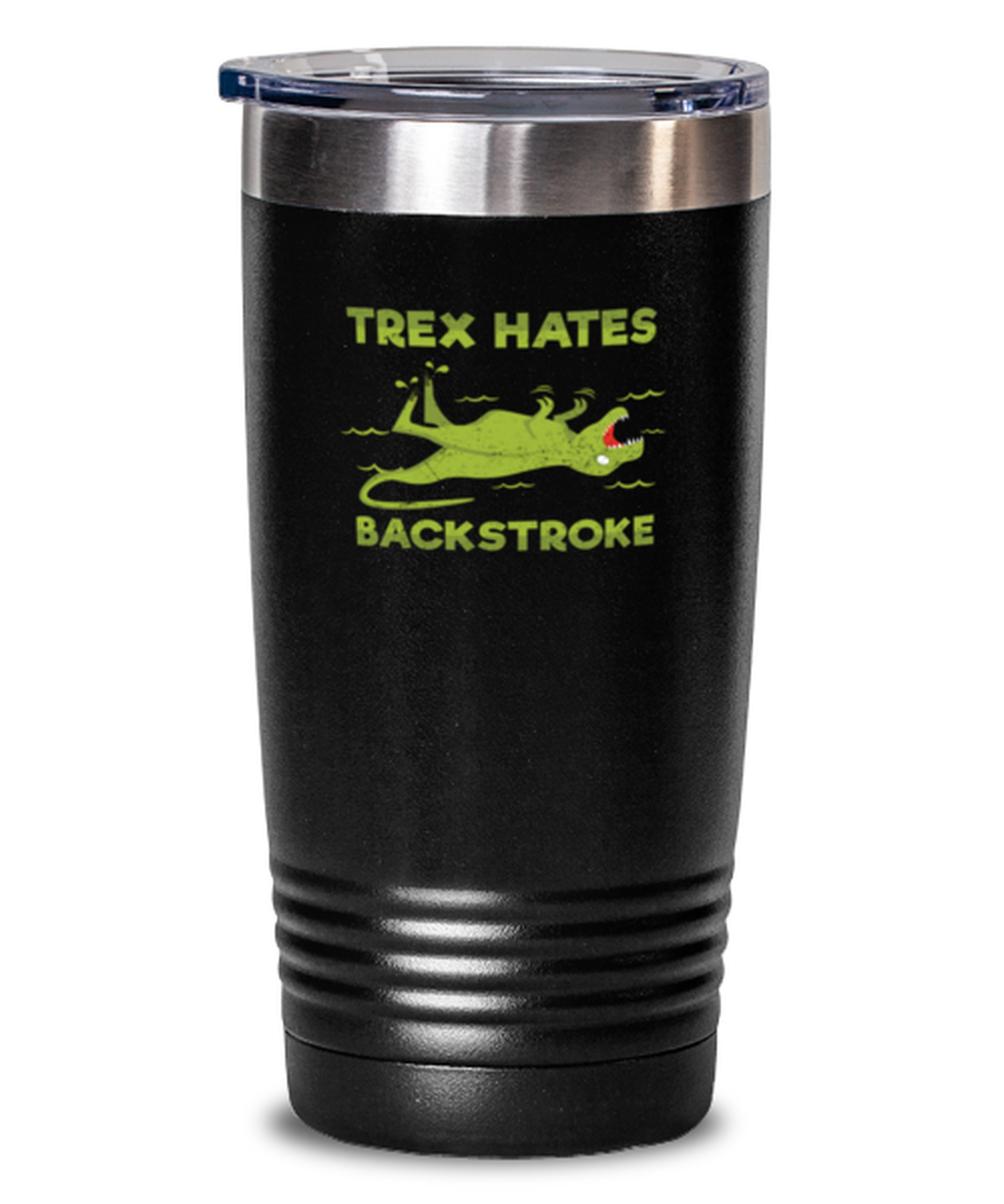 20 Oz Tumbler Stainless Steel  Funny T Rex Hates Backstroke