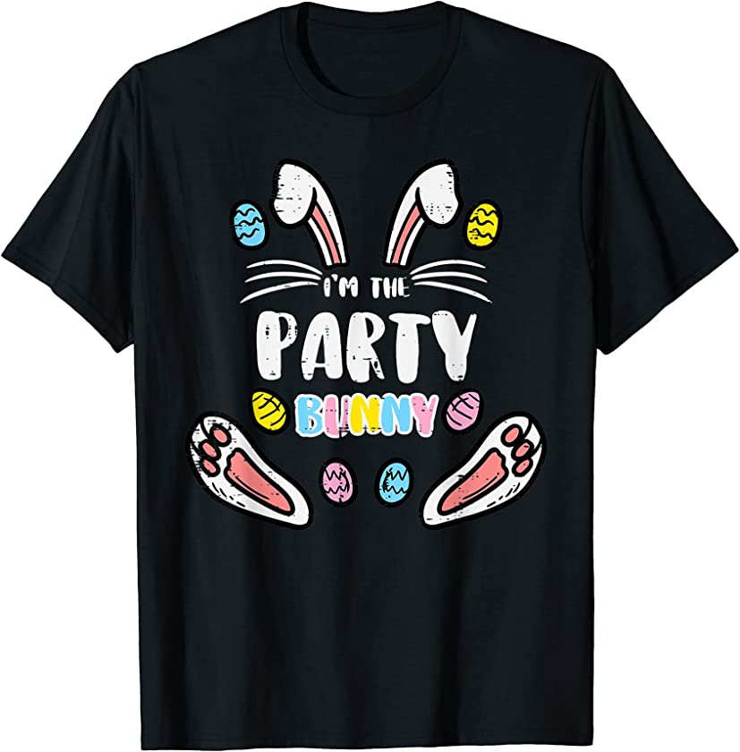 Im The Party Bunny Funny Easter Matching Family Men Women T-Shirt