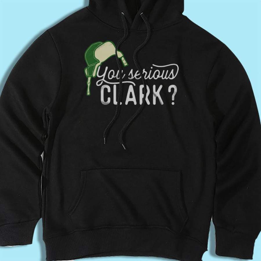 Are You Serious Clark Christmas Vacation Men’S Hoodie