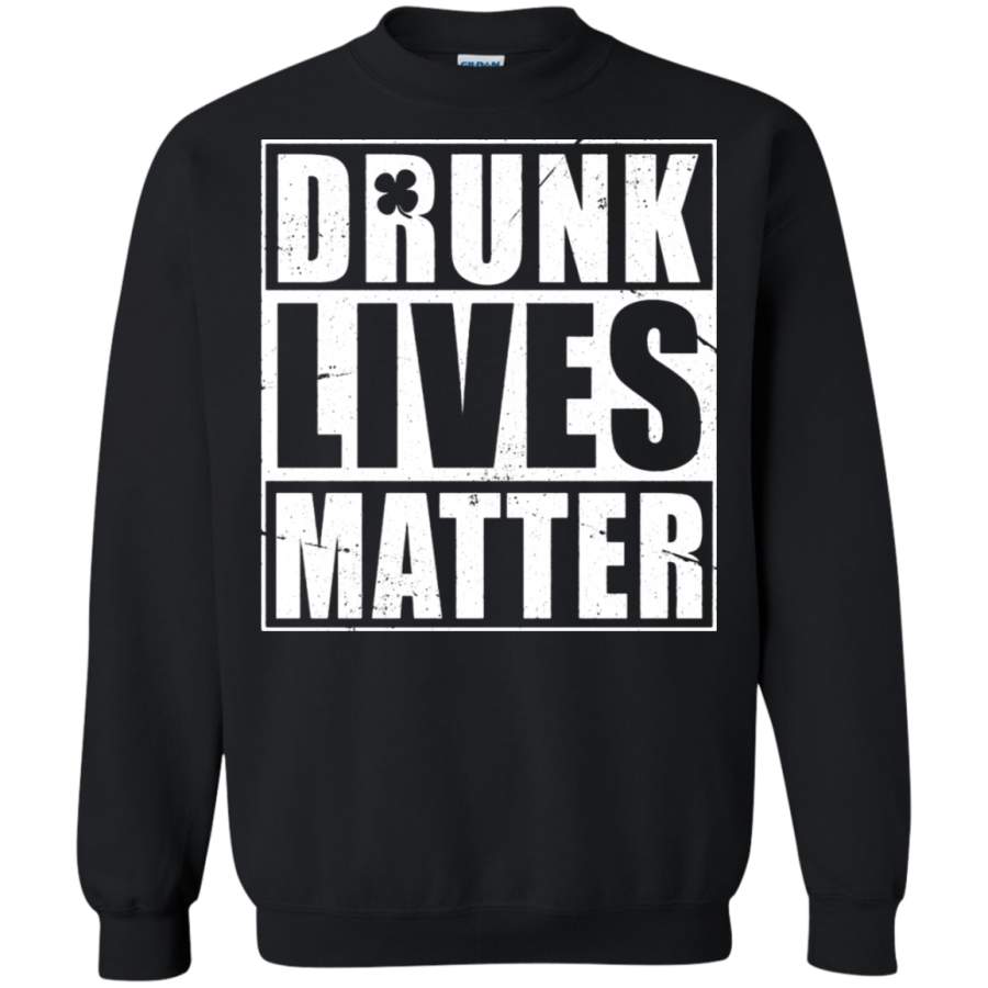 AGR Drunk Lives Matter Funny Sweatshirt