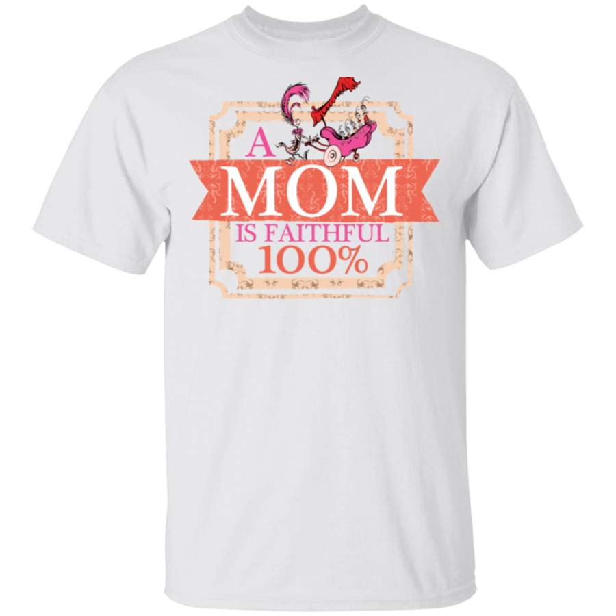 Dr Seuss Mom is Faithful Tshirt