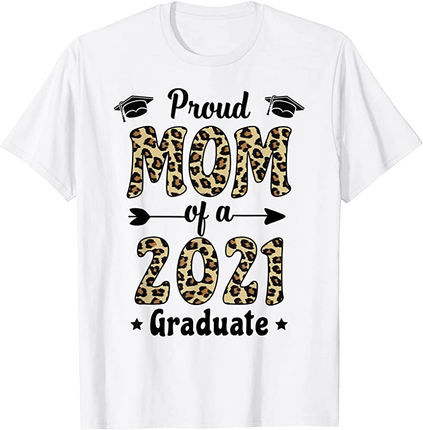 Proud Mom Of A 2021 Graduate Leopard Print For Mothers T-Shirt