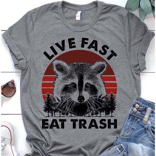 Raccoon Animals Live Fast Eat Trash T Shirt Hoodie Sweater  Size S-5Xl