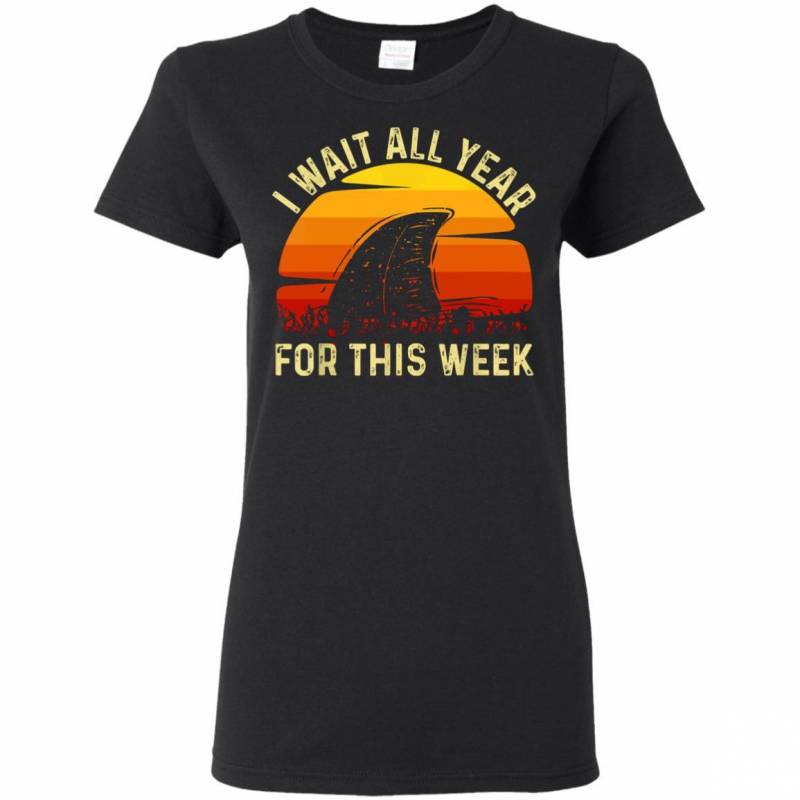 Shark Lovers Wait A Year For This Week Ladies Women T-Shirt