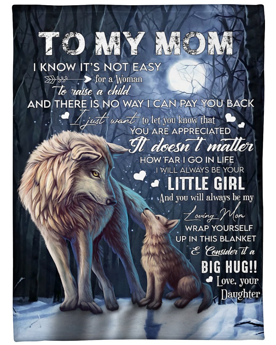 Wolf To My Mom I Know It’s Not Easy Woman Blanket, Mother’s Day Gift From Daughter To Mom, Meaningful Mother’s Day Gift, Home Decor Bedding Couch Sofa Soft and Comfy Cozy