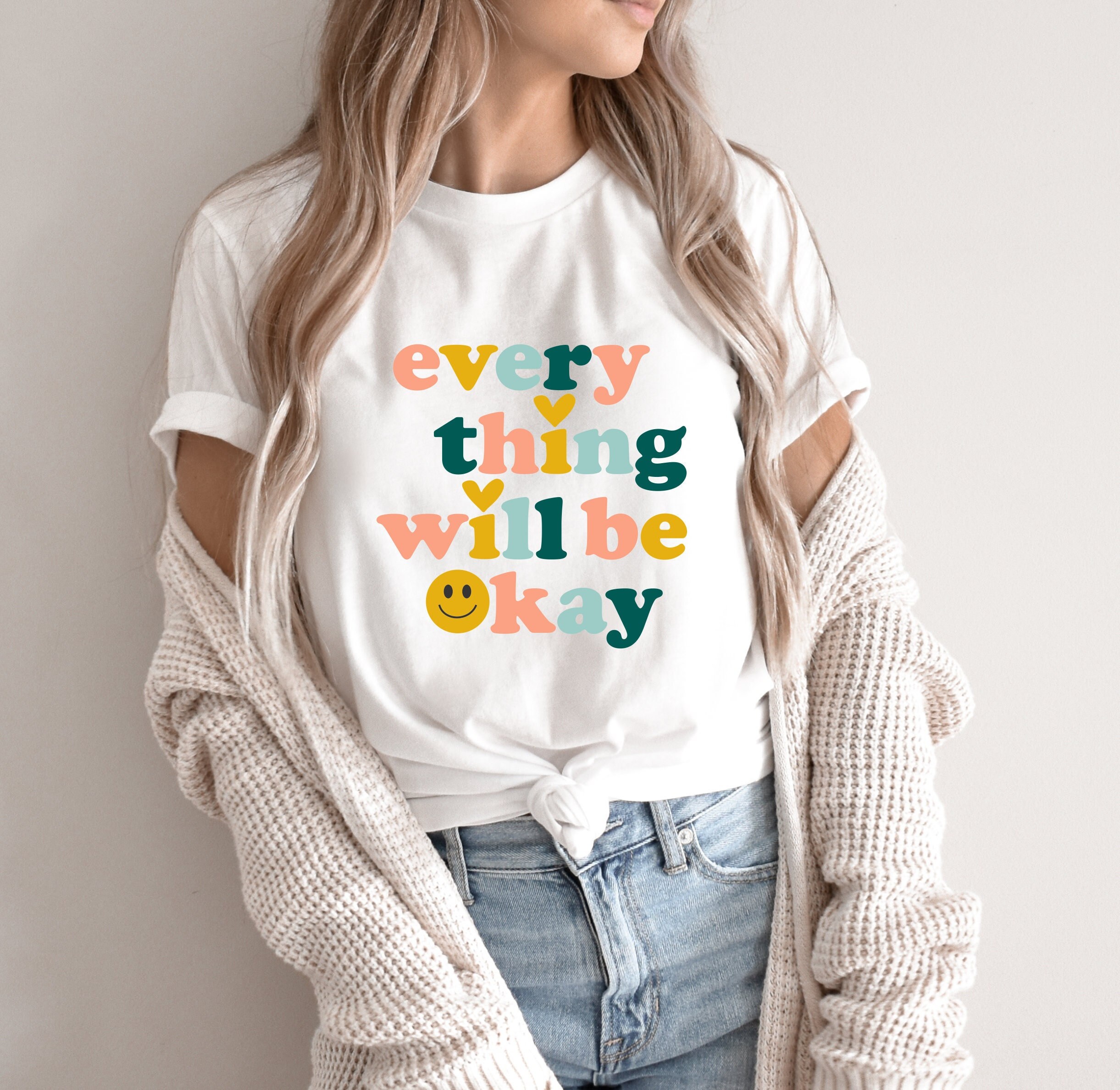 Everything Will Be Okay Shirt, Good Vibes Shirt, Positivity Shirt, Cute Women Shirt, Gift For Her, Inspirational, Retro Shirt,  Ink & Quotes