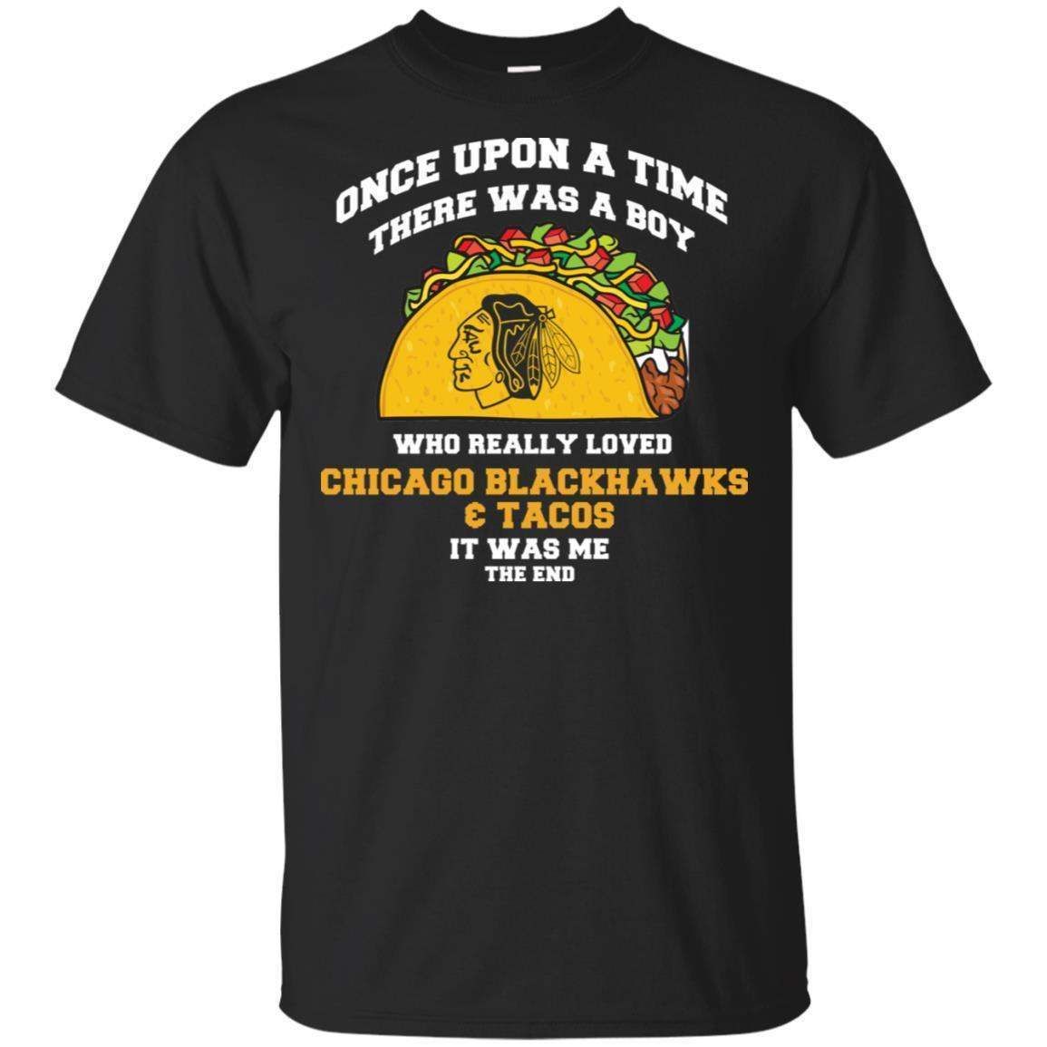 Once Upon A Time Was A Boy Loved Chicago Blackhawks Tacos T-Shirt HT206