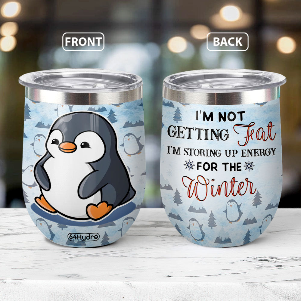 Penguin I Am Not Getting Fat Ttaz2710016Z Wine Tumbler