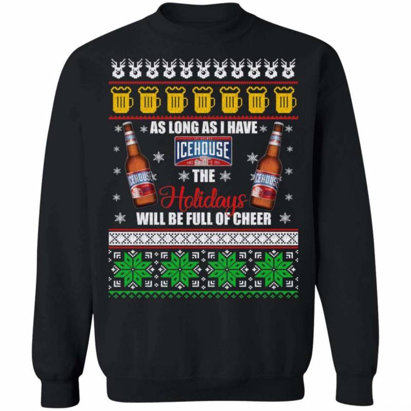 Xmas Ugly Sweater As Long As I Have Icehouse Funny Beer Sweatshirt MT