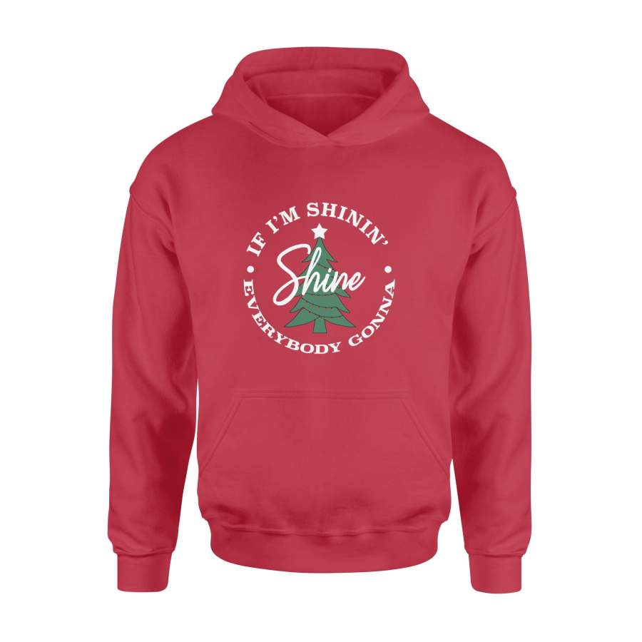 If I Am Shinin Everybody Gonna Shine Christmas Tree Hoodie