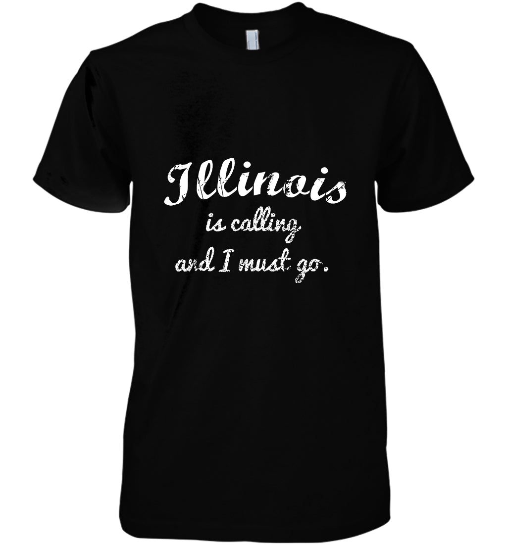 Illinois Is Calling And I Must Go Funny Gifts Travel Cotton T Shirt