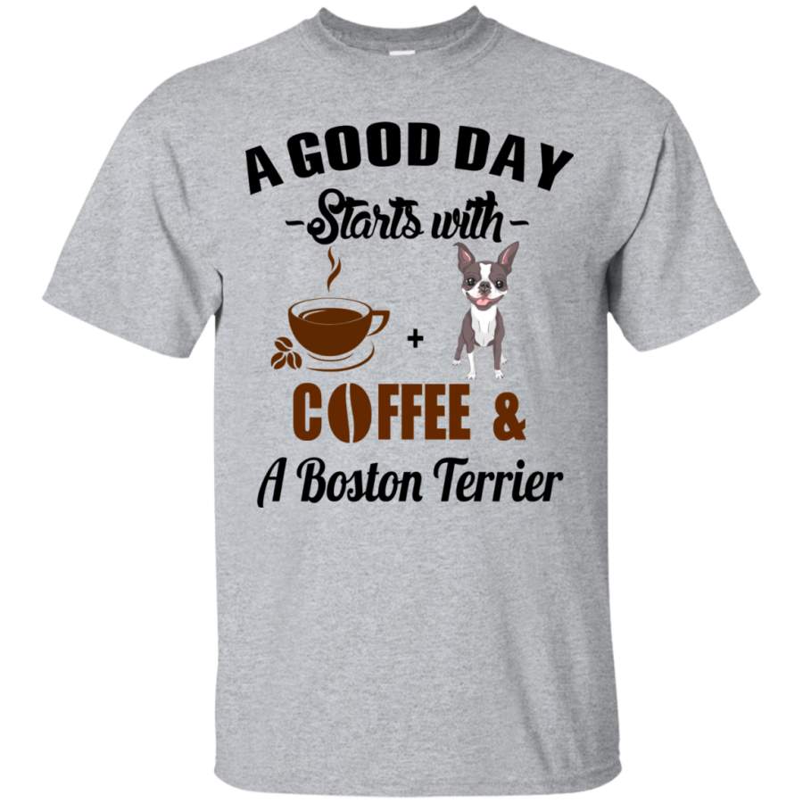 AGR A Good Day Starts With Coffee and A Boston Terrier Shirt