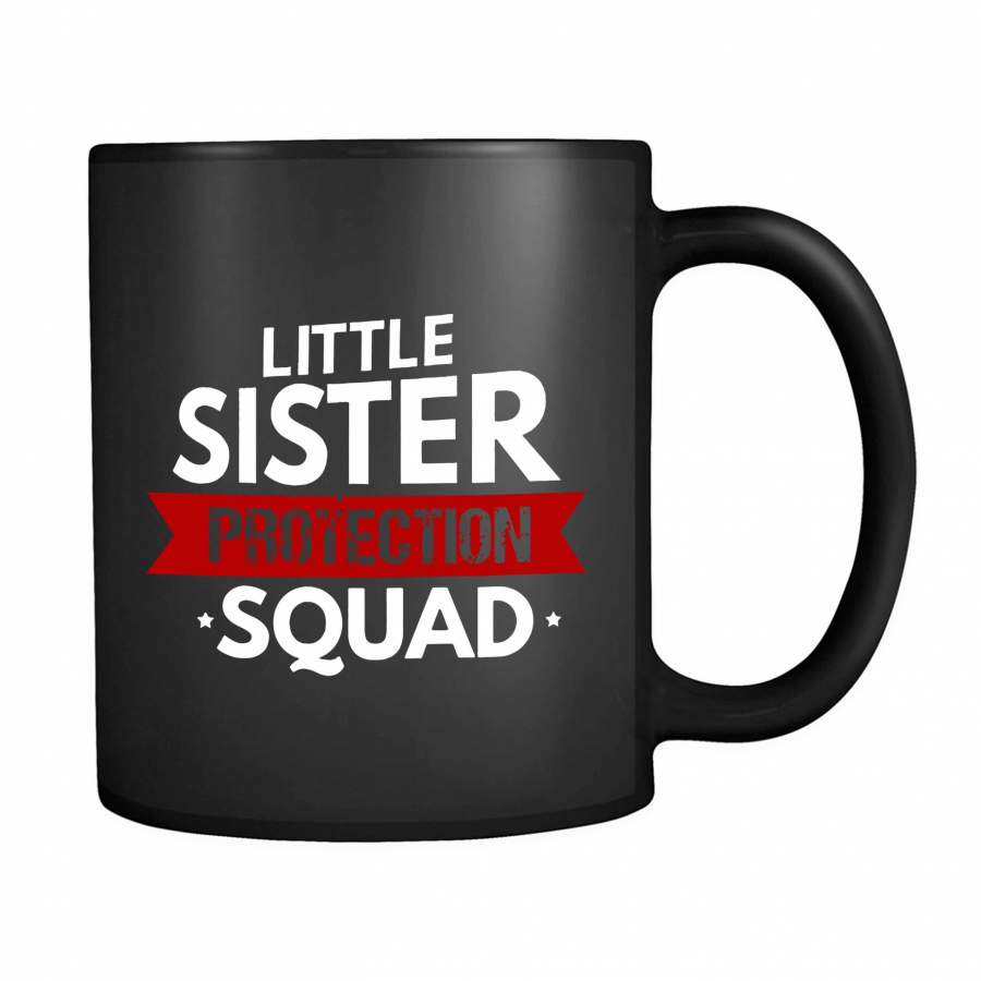 Little Sister Protection Squad Funny Sibling 11oz Mug