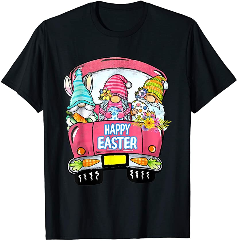 Three Gnomes In Truck Bunny Egg Happy Easter Day Funny T-Shirt