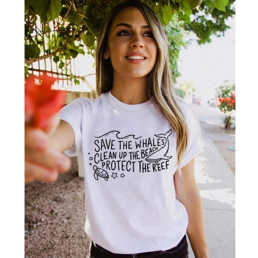 Save The Whales Clean Up The Beach Protect The Reef T-Shirt Trendy Summer O-Neck Slogan Eco Tshirt Women Graphic Vegan Tees Tops