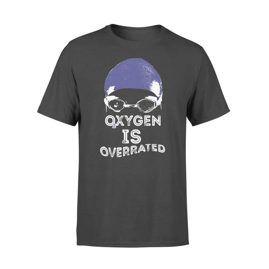 Oxygen Is Overrated Swimming Swim Team Shirt