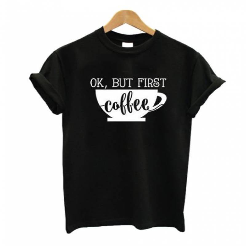 Ok But First Coffee T-Shirt