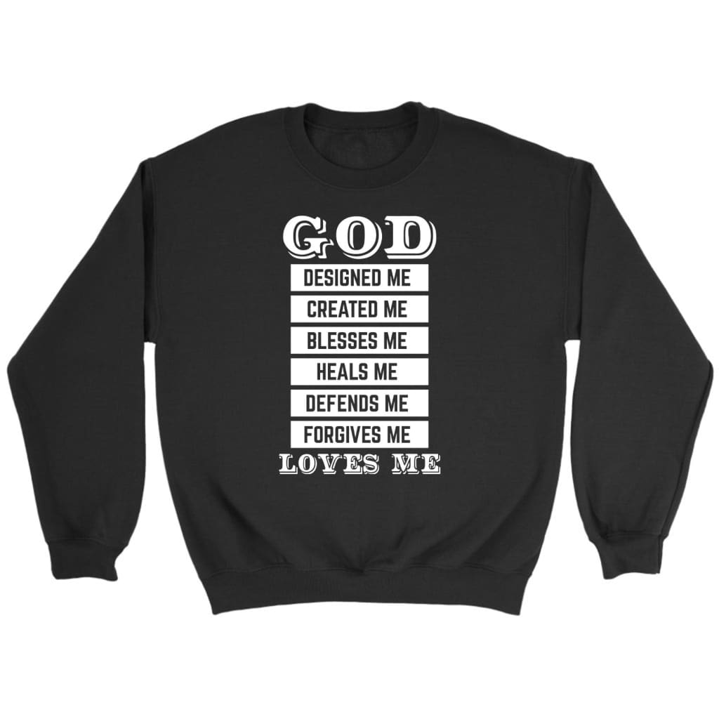 God Designed Me Created Me Christian Sweatshirt