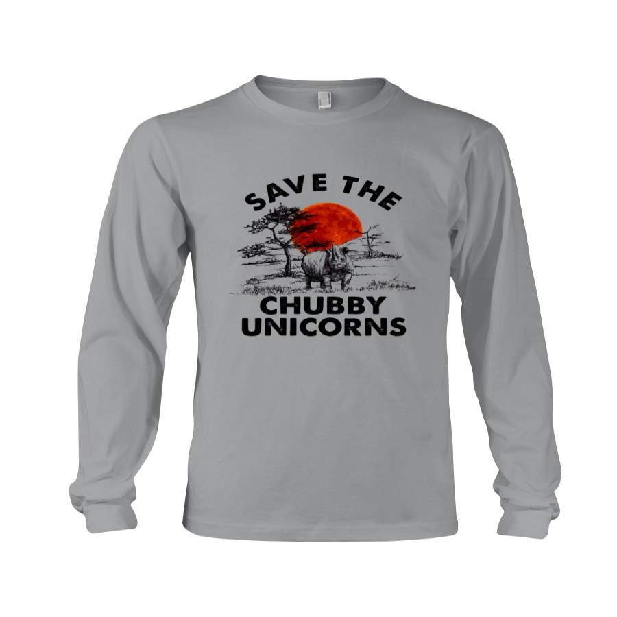 Save The Chubby Unicorns For Animal Lovers Unisex Long Sleeve