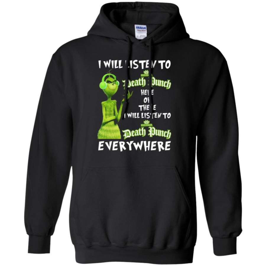 Grinch I Will Listen To Five Finger Death Punch Here Or There Hoodie T-Shirt