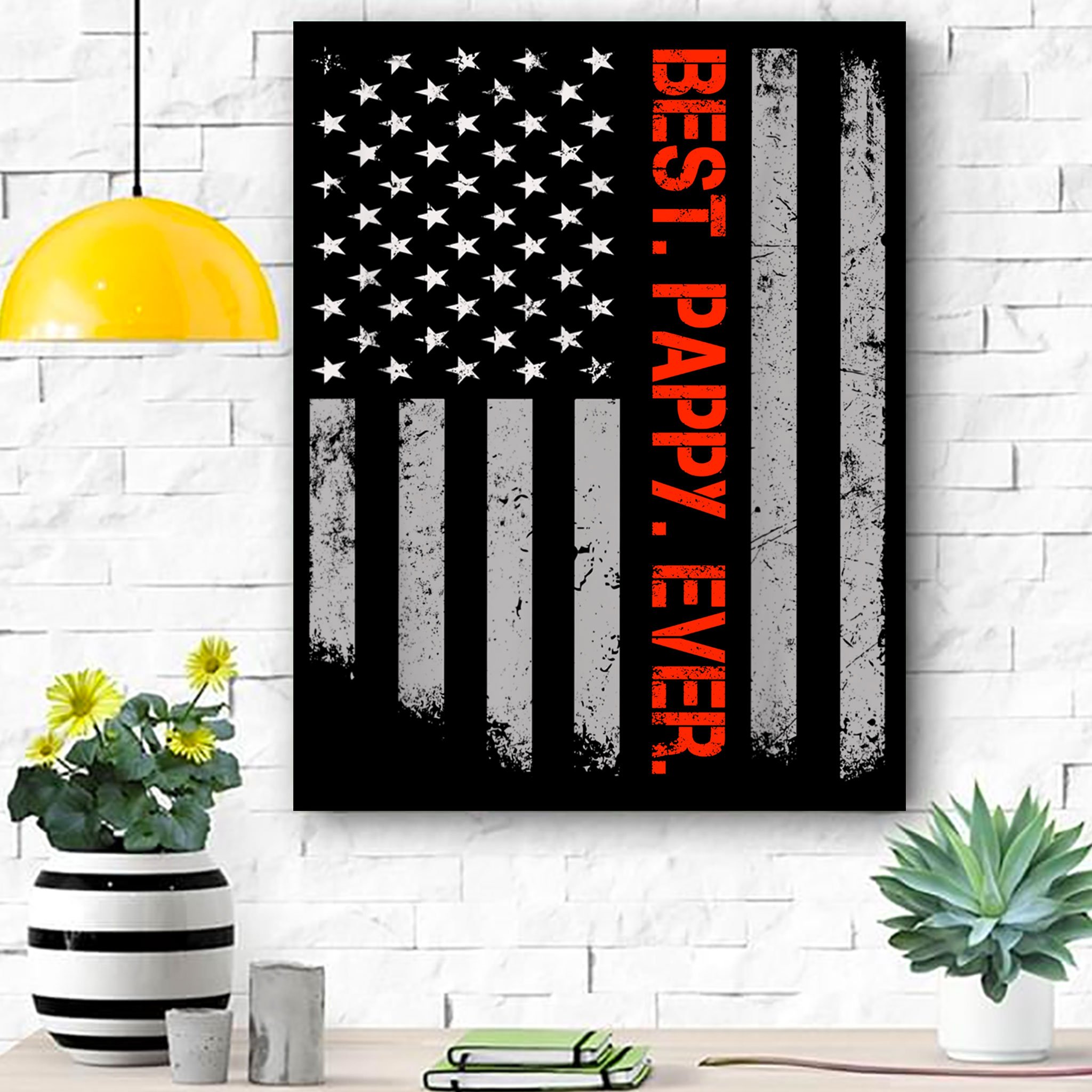 Best Pappy Ever American Flag Father_S Day Gift Canvas Room Home Decor Print Matte Canvas – Home Room Wall Decor Matte Canvas – Mostsuit