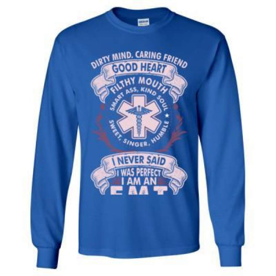 AGR Dirty Mind Caring Friend Good Heart I Was Perfect I Am An Emt – Long Sleeve T-Shirt