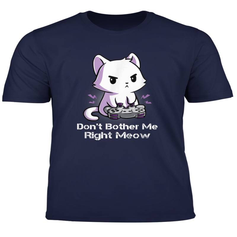 Don T Bother Me Right Meow T Shirt Gamer Cat Gaming Kitten