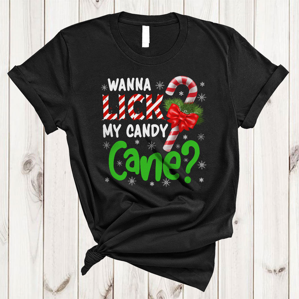 Wanna Lick My Candy Cane Funny Christmas Xmas Candy Cane Lover Family Group Gifts T-Shirt