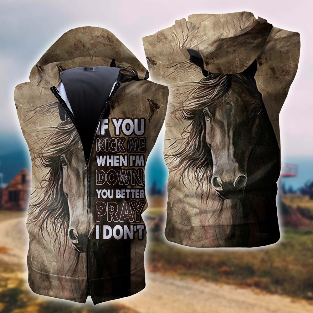 You Better Pray I Don’t Get Up – Zip-up Sleeveless Hoodie Gift For Horse Lovers – Best Horse Idea