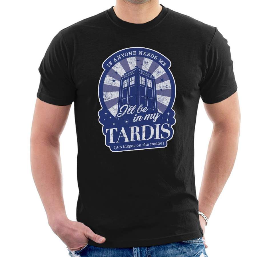 Doctor Who Ill Be In My Tardis Men’s T-Shirt