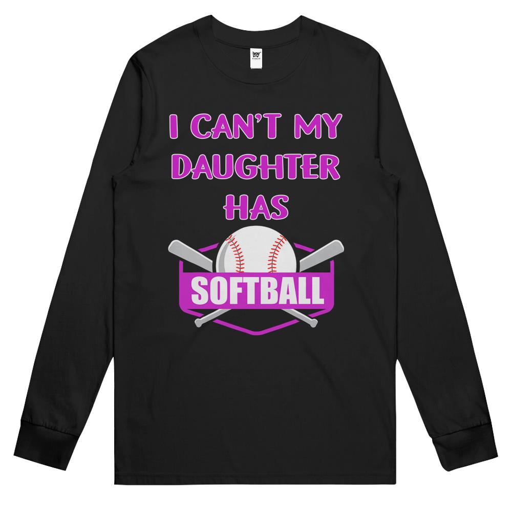 Softball Dad Shirts, Softball Dad Long Sleeve Long Sleeve T Shirtss, I Can'T My Daughter Has Softball Long Sleeve T Shirts Mom Dad Gift Long Sleeve T Shirts Printfushion