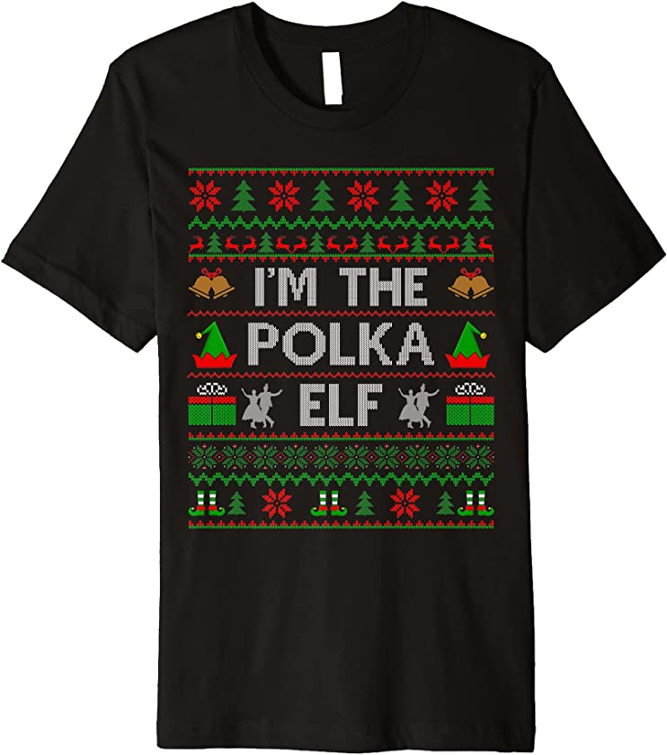 Ugly Christmas Sweater Style I’m The Polka Elf Xmas Premium T-Shirt