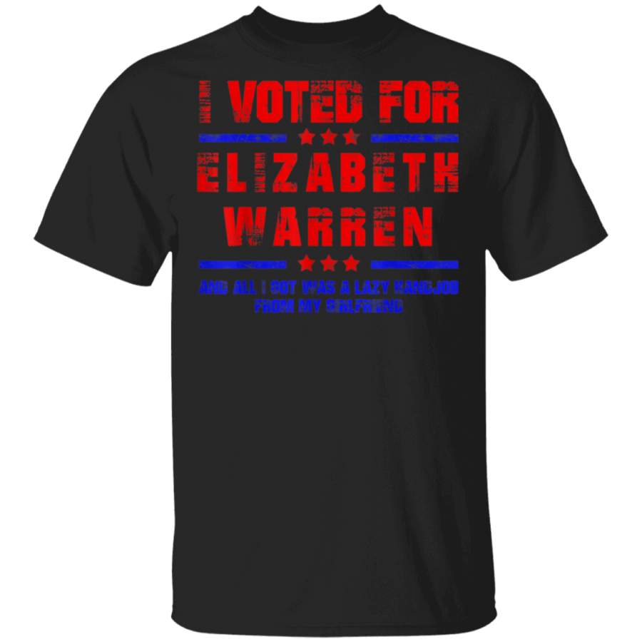 I voted for ElizabethWarren and all I got was lazy handjob TShirt