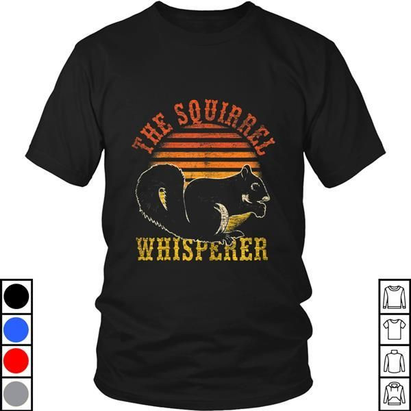 Teeecho The Squirrel Whisperer Shirt For Shirt