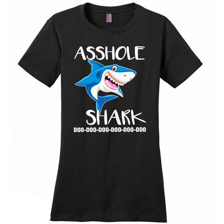 Asshole Shark Doo Doo Doo A – District Made Women Shirt