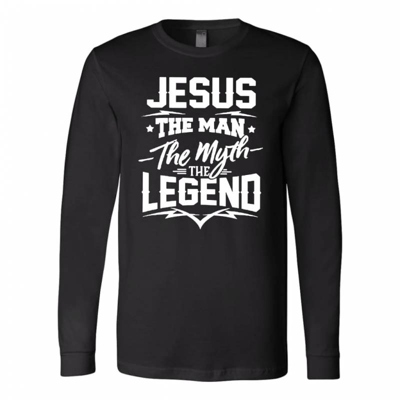 Jesus the man the myth the legend long sleeve t-shirt | Christian apparel