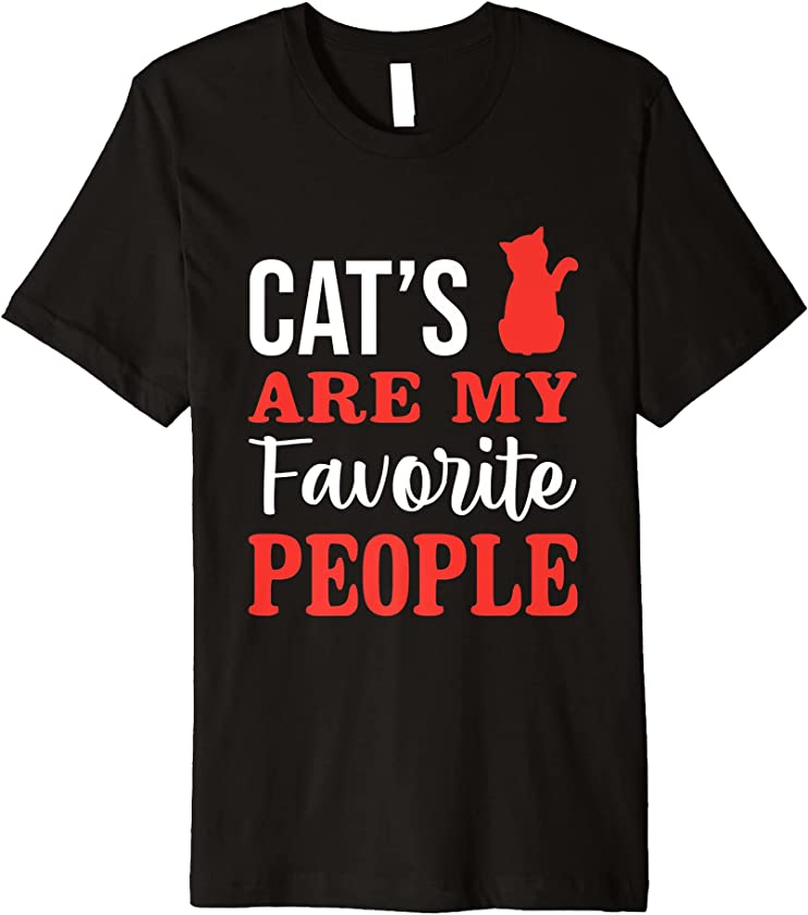 Cats Are My Favorite People Kitty Cat Lover Kitten Cat Premium T-Shirt