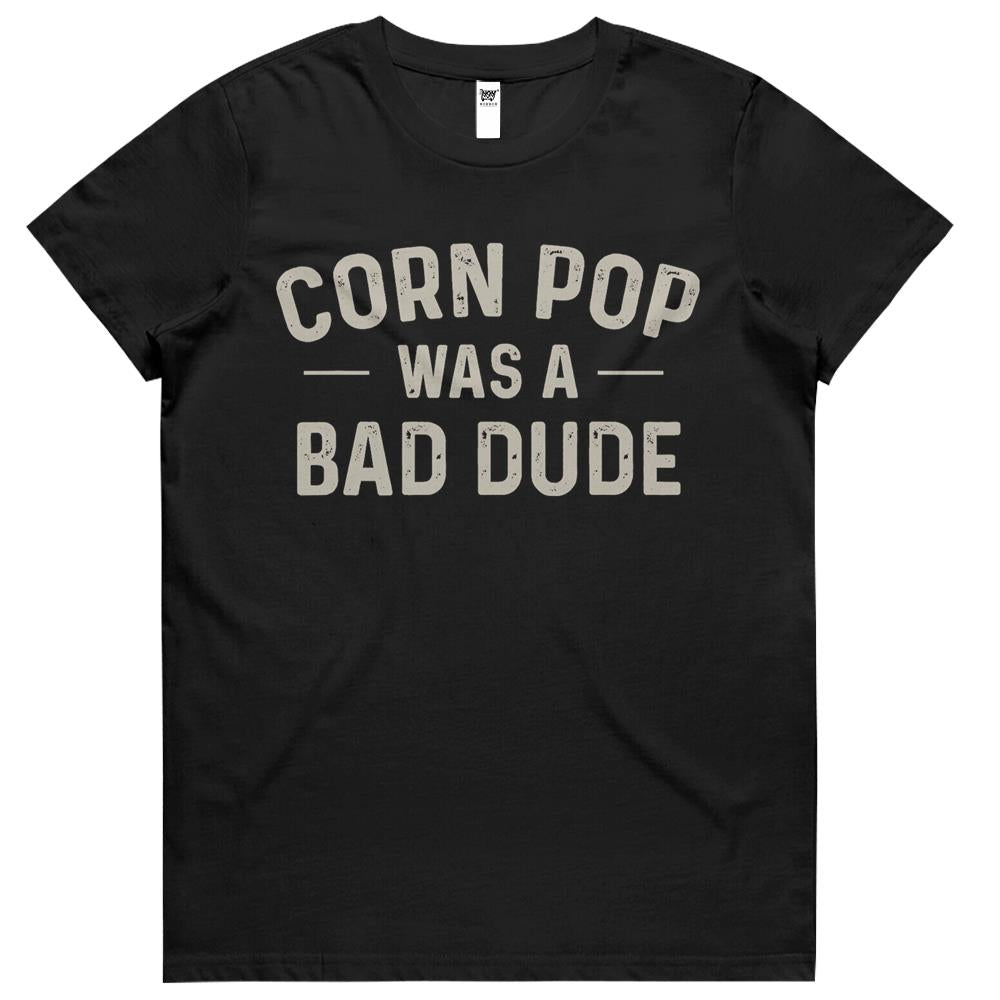 Corn Pop Was A Bad Dude Funny Election 2021 Meme Womens Tshirts