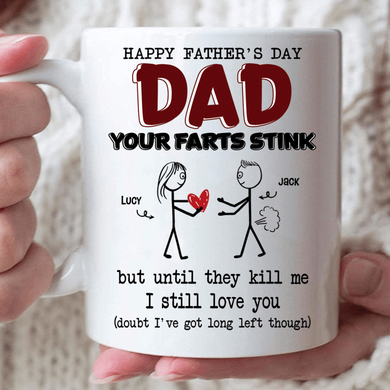 Personalized Dad Your Farts Stink Funny Father’S Day Gift Custom Coffee Mug